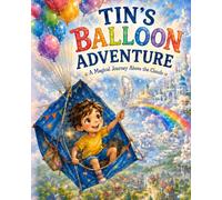 Tin's Balloon Adventure: A Magical Journey Above the Clouds