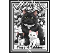 Tinsel & Tabbies: Holiday Writing Companion: Seasonal Writing for Christmas Memory Keeping, Cozy Reflections, Holiday Planning, and Heartfelt Gifting