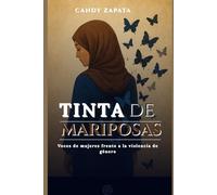 Tinta De Mariposas: Voces de mujeres frente a la violencia de género.
