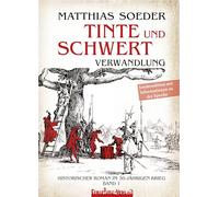 TINTE und SCHWERT, Sonderedition - Verwandlung (Band 1): Historischer Roman im 30-jährigen Krieg