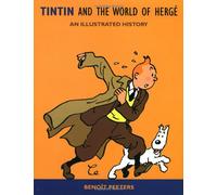 Tintin and the World of Herge: An Illustrated History
