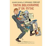 Tintin, bibliographie d'un mythe