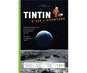 Tintin c'est l'aventure n°1 - Objectif Lune 2019: Objectif lune