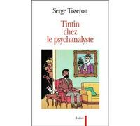 Tintin chez le psychanalyste Serge Tisseron (Auteur)