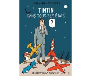 Tintin dans tous ses états - Jean-Marie Apostolidès - Impressions Nouvelles - broché - Bande dessinée
