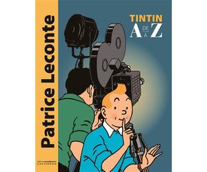 Tintin de A à Z - Patrice Leconte - Casterman - cartonné - Essai
