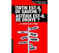 Tintin est-il de gauche? Astérix est-il de droite? - Isabelle Fringuet-Paturle - L'opportun Eds De - broché - Anthologie