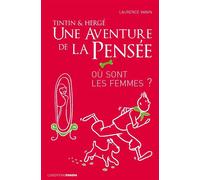 Tintin et Hergé: Une aventure de la pensée - Laurence Vanin - Ovadia Eds - broché - Essai