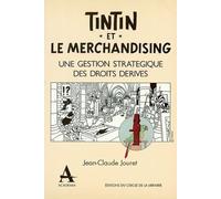 Tintin Et Le Merchandising - Une Gestion Stratégique Des Droits Dérivés