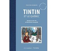 Tintin et le Québec: Hergé au coeur de la Révolution tranquille