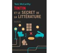 Tintin et le secret de la littérature - Tom McCarthy - Hachette Litterature - broché - Roman