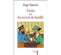 Tintin et les secrets de famille Serge Tisseron (Auteur)
