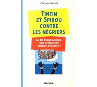 Tintin Et Spirou Contre Les Négriers - La Bd Franco-Belge : Une Littérature Antiesclavagiste ?