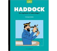 Christophe Quillien – Tintin : Haddock, un capitaine à l'abordage ! – Geo – Broché