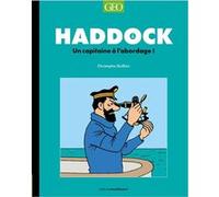 Christophe Quillien – Tintin : Haddock, un capitaine à l'abordage ! – Geo – Broché