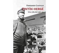 Tintín-Hergé: Una vida del siglo XX