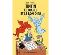 Tintin, le Diable et le Bon Dieu - Bob Garcia - Des De Brouwer - broché - Essai