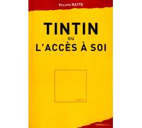 Tintin ou l'accès à soi - Philippe Ratte - Ginkgo Eds - broché - Essai