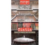 Tintin sous le regard des écrivains: N° 1085-1086 septembre octobre 2019