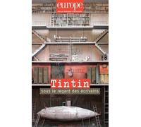Tintin Sous Le Regard Des Ecrivains - N° 1085-1086 Septembre Octobre 2019