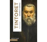 Tintoret: Sincère et théâtral