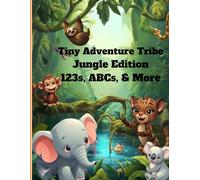 Tiny Adventure Tribe: Jungle Edition 123s, ABCs, & More: Jungle Themed Handwriting, Vocabulary, and Fundamental Skills Coloring Book For Ages 3-5