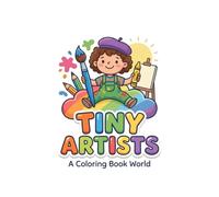 TINY ARTISTS: An A-Z Alphabet Coloring Book with Fun Facts and a Learning Quiz for Kids Ages 3-8