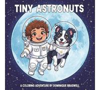 Tiny Astronauts: Coloring Book for Adults and Kids, Bold and Easy, Simple and Big Designs for Relaxation, space ,dogs