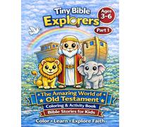 Tiny Bible Explorers: The Amazing World of the Old Testament Coloring Book for Kids Ages 3-6 (Coloring and Activity Book, Bible Stories for Kids, Part 1)