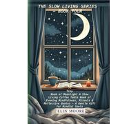 Tiny Book of Moonlight A Slow Living Coffee Table Book of Evening Mindfulness, Rituals & Reflective Quotes - A Gentle Gift for Mindful Souls: A small ... gift book with bedtime rituals for adults