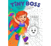 Tiny Boss And The Hush-Hush Dress Up Closet 1: Dress-Up Coloring Book for Kids with Tiny Boss & Tumble