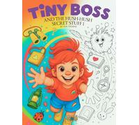 Tiny Boss And The Hush-Hush Secret Stuff 1: Secret Stuff Coloring Book for Kids with Tiny Boss & Tumble