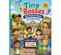 Tiny Bosses: Mini Market Makers: A Business Math, Life Skills & Coloring Activity Book for Kids