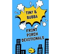 Tiny & Bubba’s FRONT PORCH Devotionals: Everyday Faith With A Side of Grits and Grace