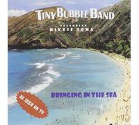 Tiny Bubble Band - Bringing in The Sea