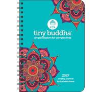 Tiny Buddha 2027 Monthly/Weekly Planner Calendar: Simple Wisdom for Complex Lives