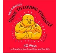 Tiny Buddhas Guide to Loving Yourself by Lori Deschene Lori Deschene (Auteur)