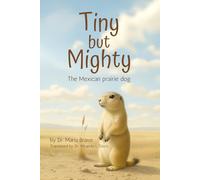 Tiny but Mighty: The Mexican prairie dog