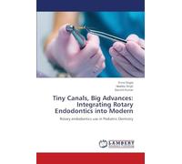 Tiny Canals, Big Advances: Integrating Rotary Endodontics into Modern: Rotary endodontics use in Pediatric Dentistry