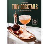 Tiny Cocktails: The Art of Miniature Mixology: A Cocktail Recipe Book