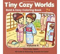 Tiny Cozy Japan Coloring Book: 40 Cute Japanese-Inspired Mini Scenes for Relaxation and Stress Relief