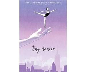 Tiny Dancer by Siena Cherson Siegel & Illustrated by Mark Siegel Siena Cherson Siegel Illustrated by Mark Siegel (Auteur)