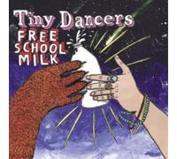 Tiny Dancers – Free School Milk – Parlophone