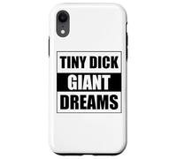 Tiny Dick Giant Dreams Coque pour iPhone XR