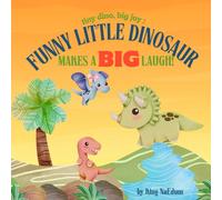Tiny Dino, Big Joy: Funny Little Dinosaur Makes A Big Laugh!