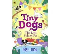 Tiny Dogs: The Lost School Pet