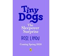 Tiny Dogs: The Sleepover Surprise