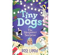 Tiny Dogs: The Sleepover Surprise - Rose Lihou - Puffin - ebook (ePub) - Livre