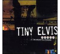 Tiny Elvis - We are Not All Civilians [Import]