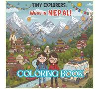 Tiny Explorers: Nepal Coloring Book: From Himalayan Heights to Festive Lights - A Nepali Journey to Color!